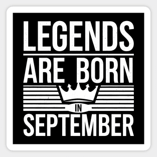 Legends Are Born In September Magnet